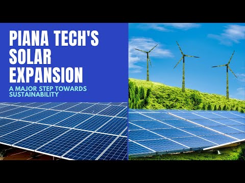 &quot;Piana Technology&#039;s Solar Panel Expansion: A Major Step Towards Sustainability&quot;